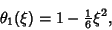 \begin{displaymath}
\theta_1(\xi)=1-{\textstyle{1\over 6}}\xi^2,
\end{displaymath}