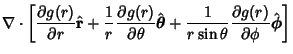 $\displaystyle \nabla \cdot \left[{{\partial g(r)\over \partial r}\hat {\bf r}
+...
...r\sin \theta}{\partial g(r)\over \partial \phi}\hat {\boldsymbol{\phi}}}\right]$