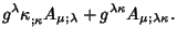 $\displaystyle {g^\lambda\kappa}_{;\kappa}A_{\mu;\lambda}+g^{\lambda\kappa}A_{\mu;\lambda \kappa}.$