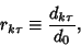 \begin{displaymath}
r_{k\tau} \equiv {d_{k\tau}\over d_0},
\end{displaymath}