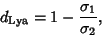 \begin{displaymath}
d_{\rm Lya} = 1-{\sigma_1\over\sigma_2},
\end{displaymath}