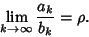 \begin{displaymath}
\lim_{k\to\infty} {a_k\over b_k} = \rho.
\end{displaymath}