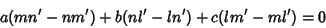 \begin{displaymath}
a(mn'-nm')+b(nl'-ln')+c(lm'-ml')=0
\end{displaymath}