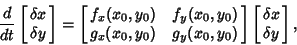 \begin{displaymath}
{d\over dt}\left[{\matrix{\delta x\cr \delta y}}\right] = \l...
...\cr}}\right]
\left[{\matrix{\delta x\cr \delta y\cr}}\right],
\end{displaymath}