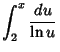 $\displaystyle \int_2^x {du\over \ln u}$