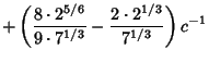 $\displaystyle +\left({{8\cdot 2^{5/6}\over 9\cdot 7^{1/3}}-{2\cdot 2^{1/3}\over 7^{1/3}}}\right)c^{-1}$