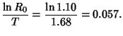 $\displaystyle {\ln R_0\over T}={\ln 1.10\over 1.68} = 0.057.$