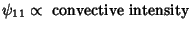$\displaystyle \psi_{11} \propto \hbox{ convective intensity}$