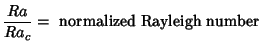 $\displaystyle {Ra\over Ra_c} = \hbox{ normalized Rayleigh number}$