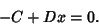 \begin{displaymath}
-C+Dx=0.
\end{displaymath}