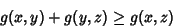 \begin{displaymath}
g(x,y)+g(y,z)\geq g(x,z)
\end{displaymath}