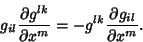 \begin{displaymath}
g_{il} {\partial g^{lk}\over\partial x^m} =-g^{lk}{\partial g_{il}\over\partial x^m}.
\end{displaymath}