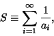 \begin{displaymath}
S\equiv \sum_{i=1}^\infty {1\over a_i},
\end{displaymath}