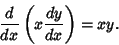 \begin{displaymath}
{d\over dx}\left({x{dy\over dx}}\right)=xy.
\end{displaymath}