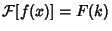 ${\mathcal F}[f(x)] = F(k)$