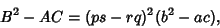 \begin{displaymath}
B^2-AC=(ps-rq)^2(b^2-ac),
\end{displaymath}