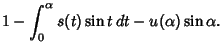 $\displaystyle 1-\int_0^\alpha s(t)\sin t\,dt-u(\alpha)\sin\alpha.$