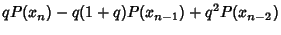 $\displaystyle qP(x_n)-q(1+q)P(x_{n-1})+q^2P(x_{n-2})$