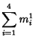 $\displaystyle \sum_{i=1}^4 m_i^1$