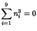 $\displaystyle \sum_{i=1}^9 n_i^3=0$