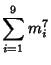 $\displaystyle \sum_{i=1}^9 m_i^7$