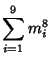 $\displaystyle \sum_{i=1}^9 m_i^8$