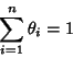 \begin{displaymath}
\sum_{i=1}^n \theta_i=1
\end{displaymath}