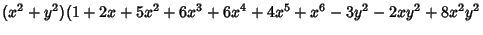 $\displaystyle (x^2+y^2)(1+2x+5x^2+6x^3+6x^4+4x^5+x^6-3y^2-2xy^2+8x^2y^2$