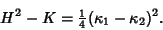 \begin{displaymath}
H^2-K={\textstyle{1\over 4}}(\kappa_1-\kappa_2)^2.
\end{displaymath}