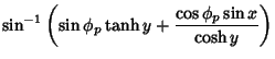 $\displaystyle \sin^{-1}\left({\sin\phi_p\tanh y+{\cos\phi_p\sin x\over\cosh y}}\right)$