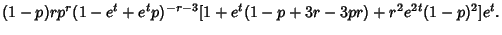 $\displaystyle (1-p)r p^r(1-e^t+e^t p)^{-r-3}[1+e^t(1-p+3r-3pr)+r^2 e^{2t}(1-p)^2]e^t.$