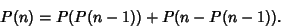 \begin{displaymath}
P(n)=P(P(n-1))+P(n-P(n-1)).
\end{displaymath}