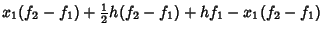 $\displaystyle x_1(f_2-f_1)+{\textstyle{1\over 2}}h(f_2-f_1)+hf_1-x_1(f_2-f_1)$