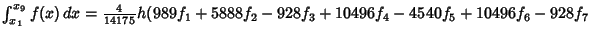 $\int_{x_1}^{x_9} f(x)\,dx = {\textstyle{4\over 14175}} h (989f_1+5888f_2-928f_3+10496f_4-4540f_5+10496f_6-928f_7$