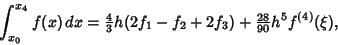 \begin{displaymath}
\int_{x_0}^{x_4} f(x)\,dx = {\textstyle{4\over 3}} h(2f_1-f_2+2f_3)+{\textstyle{28\over 90}} h^5 f^{(4)}(\xi),
\end{displaymath}