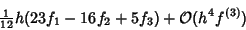 \begin{displaymath}
{\textstyle{1\over 12}} h(23f_1-16f_2+5f_3)+{\mathcal O}(h^4f^{(3)})
\end{displaymath}