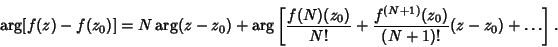 \begin{displaymath}
\arg[f(z)-f(z_0)] = N \arg(z-z_0) +\arg\left[{{ f(N)(z_0)\over N!}+{ f^{(N+1)}(z_0)\over (N+1)!}(z-z_0)+\ldots}\right].
\end{displaymath}