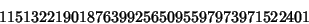 \begin{displaymath}
115132219018763992565095597973971522401
\end{displaymath}