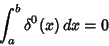 \begin{displaymath}
\int^b_a \delta^0(x)\,dx = 0
\end{displaymath}