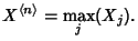 $\displaystyle X^{\left\langle{n}\right\rangle{}}=\max_j(X_j).$