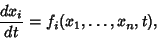 \begin{displaymath}
{dx_i\over dt} = f_i(x_1,\ldots,x_n,t),
\end{displaymath}