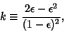 \begin{displaymath}
k\equiv {2\epsilon-\epsilon^2 \over (1-\epsilon)^2},
\end{displaymath}