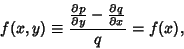 \begin{displaymath}
f(x,y)\equiv {{\partial p\over\partial y} - {\partial q\over\partial x}\over q}=f(x),
\end{displaymath}