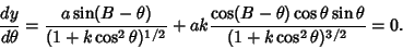 \begin{displaymath}
{dy\over d\theta} = {{a\sin(B-\theta)}\over (1+k\cos^2\theta...
...theta)\cos\theta\sin\theta \over (1+k\cos^2\theta)^{3/2}} = 0.
\end{displaymath}