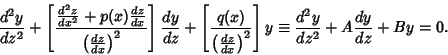 \begin{displaymath}
{d^2y\over dz^2} + \left[{{d^2z\over dx^2} + p(x){dz\over dx...
...^2}\right]y \equiv {d^2y\over dz^2} + A {dy\over dz} + By = 0.
\end{displaymath}