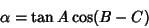 \begin{displaymath}
\alpha=\tan A\cos(B-C)
\end{displaymath}