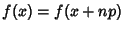 $f(x)=f(x+np)$