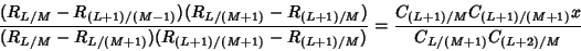 \begin{displaymath}
{(R_{L/M}-R_{(L+1)/(M-1)})(R_{L/(M+1)}-R_{(L+1)/M})\over (R_...
...)} = {C_{(L+1)/M}C_{(L+1)/(M+1)}x\over C_{L/(M+1)}C_{(L+2)/M}}
\end{displaymath}