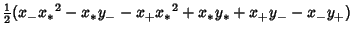 $\displaystyle {\textstyle{1\over 2}}(x_-{x_*}^2-x_*y_--x_+{x_*}^2+x_*y_*+x_+y_--x_-y_+)$