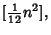 $\displaystyle [{\textstyle{1\over 12}} n^2],$